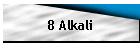 8 Alkali