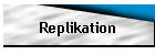 Replikation